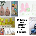 25 Ideas for Easter Crafts and Recipes