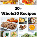 30+ Whole30 Recipes