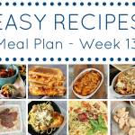 Easy Dinner Recipes Meal Plan - Week 13