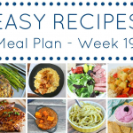 Easy Dinner Recipes Meal Plan - Week 19