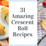 31 Delicious Crescent Roll Recipes