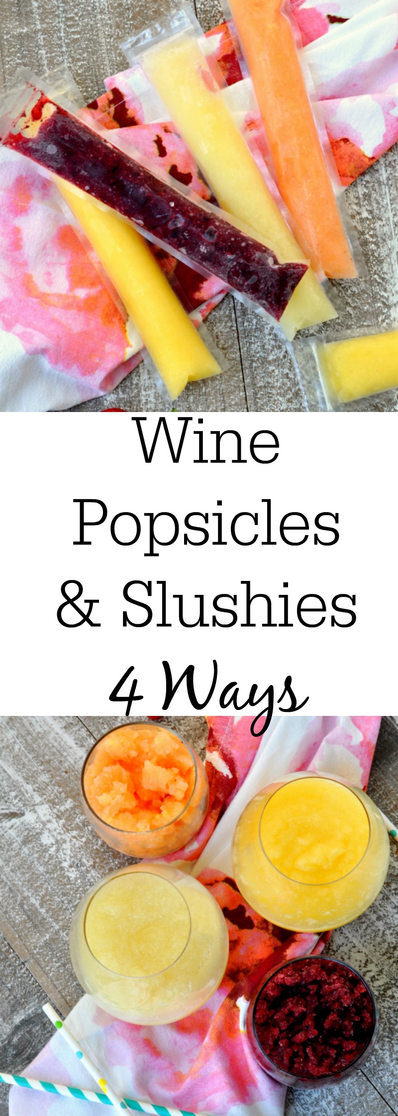 Wine Popsicles and Slushies - 4 Ways