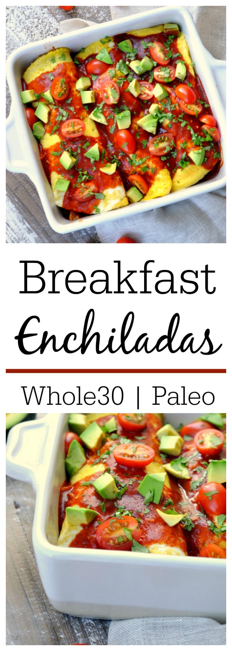 Paleo Breakfast Enchiladas - Whole30 Compliant
